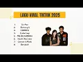 Lagu LAGU VIRAL TIKTOK 2025 TANPA IKLAN | TENXI \u0026 NAYKILA
