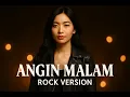 Lagu ANGIN MALAM  - ROCK VERSION | AI Musika Art