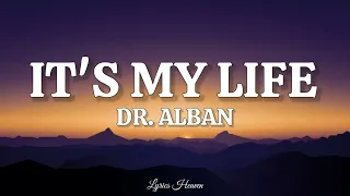 Dr Alban It S My Life Lyrics 