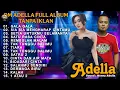 Download Lagu FENDIK FEAT DIFARINA INDRA ADELLA FULL ALBUM - OM ADELLA VIRAL TERBARU 2025 || Background Vlog ya