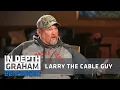 Larry the Cable Guy My fake southern accent