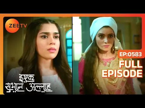 Download MP3 Zara ने किया Rukhsar को trap! | Ishq subhan allah | Full Ep 583 | Zee TV