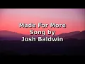 Made For More - Josh Baldwin