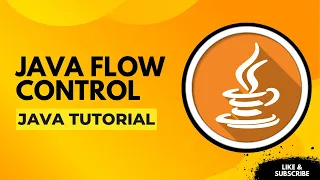 Java Flow Control Explained if-else switch loops more Java Explained for Beginners 2025