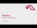 Tinlicker - Never Let Me Go (Original Mix)