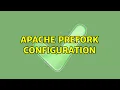 Apache Prefork Configuration