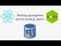react node js full stack tutorial 4 - Setting up express server part 1