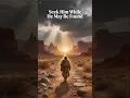 Seek Him Like a Missing Child The Urgency of Matthew 6 33