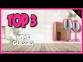 Find The Best Wine Glasses In Just 2 Minutes