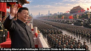 Xi Jinping Altera Lei de Mobilização: O Exército Chinês de 5 Milhões de Soldados