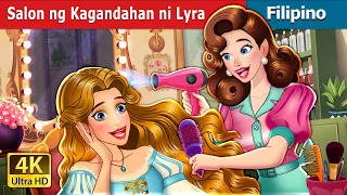 Salon ng Kagandahan ni Lyra | Lyra's Beauty Salon in Filipino | @FilipinoFairyTales