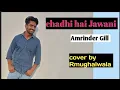 Download Lagu Chadhi Ae Jawani || Goreyan Nu Daffa Karo || Amrinder Gill || Cover by Rmughalwala