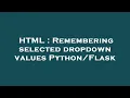 HTML Remembering selected dropdown values