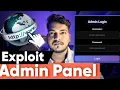 Admin Panel Exploits Explained for Learning Purpose Ethical Hacking