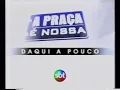 Download Lagu [Chamada] A Praça é Nossa (SBT, 08/05/2004)