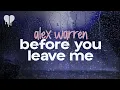Download Lagu alex warren - before you leave me (lyrics)