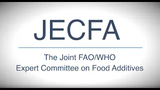JECFA Evaluating the safety of food additives
