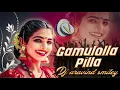 Download Lagu GAMULOLLA PILLA OLD FOLK DJ SONG REMIX BY DJ ARAVIND SMILEY DJ PRAVEEN PEDDAPUR