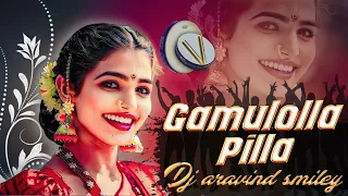 gamulolla pilla old folk dj song remix by dj aravind smiley dj praveen peddapur