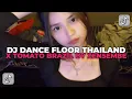 Download Lagu DJ DANCE FLOOR THAILAND X TOMATO BRAZIL | JEDAG JEDUG REVEB BY ZEN5EMBE YANG KALIAN CARI CARI!!! 