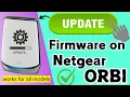 How to update Firmware on Netgear Orbi Mesh WiFi System Firmware Guide For All Orbi Mesh System