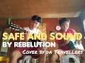 Download Lagu SAFE AND SOUND | By Rebelution | Cover by Da Travellers