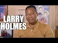 Larry Holmes Buster Douglas Kicked Tyson s A He Needs to Take it Like a Man Part 9
