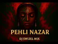 Download Lagu PEHLI NAZAR (DJ SWIZEL MASHUP)