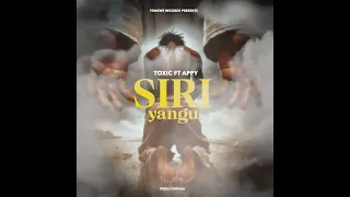 toxic ft appy siri yangu official audio 