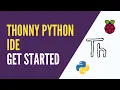 Raspberry Pi OS - Get Started with Thonny IDE in 7 steps