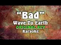 Download Lagu Wave To Earth - Bad (Karaoke)