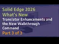 Solid Edge 2026 - What s New Part 3 Translator Enhancements and the New Walkthrough Command