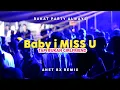 Download Lagu BABY I MISS YOU TAPI BUKAN GIRLFRIEND_[ ANET BX REMIX ] 2K23