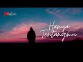 Hanya Tentangmu - Lagu Romantis Penuh Cinta (Official Lyric Video)