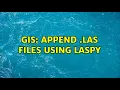 GIS Append las files using laspy