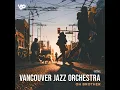 Oh Brother (feat. Brian Charette) - Vancouver Jazz Orchestra & James Danderfer