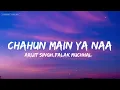 Arijit Singh, Palak Muchhal - Chahun Main Ya Naa (Song) Aashiqui 2 |