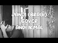 Download Lagu Janji (bragi) - Cover By Andi ikmal