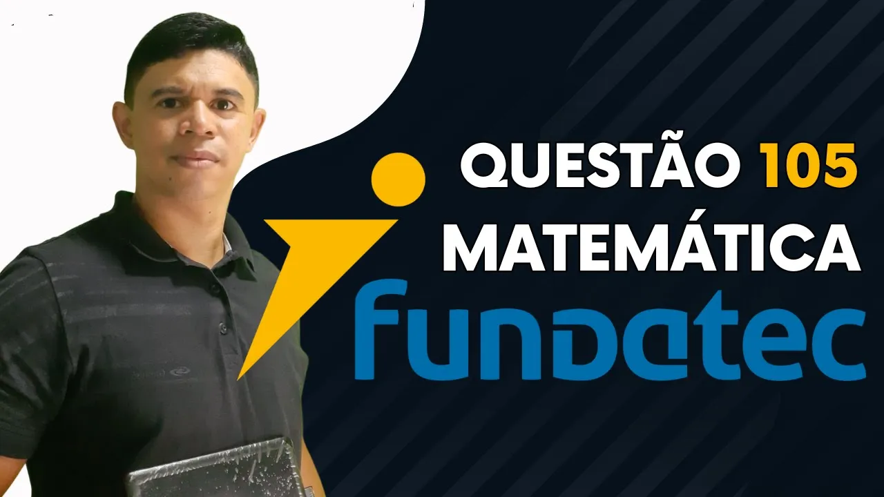 Banca Fundatec 👉 Questão 105 Matemática Nível Médio #matemática