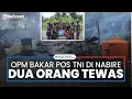 Lagu OPM Bakar Pos TNI di Nabire, Dua Orang Tewas
