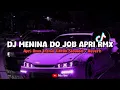 Download Lagu DJ MENINA DO JOB JJ KANE APRI RMX (SLOWED + REVERB)  - VIRAL DI TIKTOK🎧