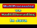 Difference Between Multiprocessing and MultiThreading In Java In Hindi