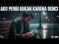 Lagu Aku Pergi Bukan Karena Benci - LAGU MALAYSIA X MINANG SEDIH MENYAYAT HATI BIKIN NANGIS TERBARU