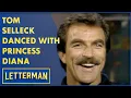 Tom Selleck Danced With Princess Diana Letterman