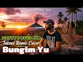 Lagu Patti Potts Doi (Remake Cover) || Bungim Yu ||  #pngmusic2025 #music #pngmusic 