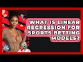 What Is Linear Regression For Sports Betting Models - Your Sports Betting Coach