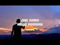 Lagu Lirik Joni Agung Melah Menyama