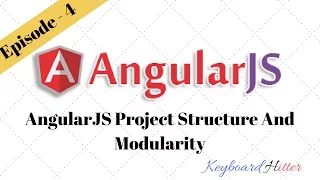 AngularJS Episode 4 - AngularJS Project Structure And Modularity