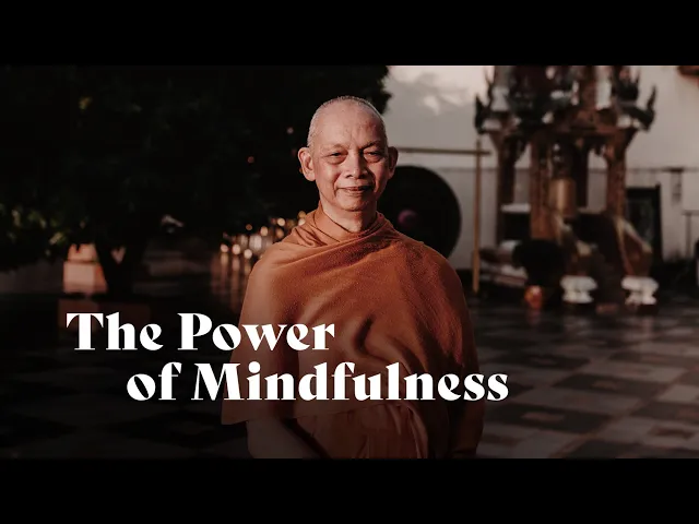 The Power of Mindfulness | Ajahn Amaro