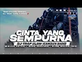Download Lagu DJ CINTA YANG SEMPURNA - KANGEN BAND•TRAP SLOW FULL BASS PANJANG TERBARU || DCD PROJECT